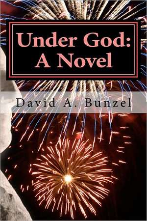 Under God: Dealing with Your Difficult Relationships de David A. Bunzel