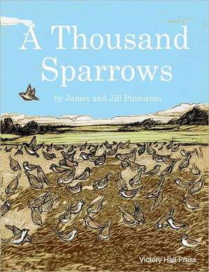 A Thousand Sparrows: The Essential Guide to Recyling with Composting Worms de James Pustorino