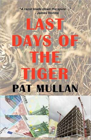 Last Days of the Tiger: Catapult Your Pet Sitting Business to Unlimited Success de Pat Mullan