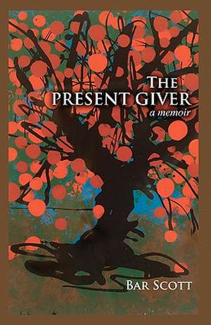 The Present Giver: Surviving de Bar Scott