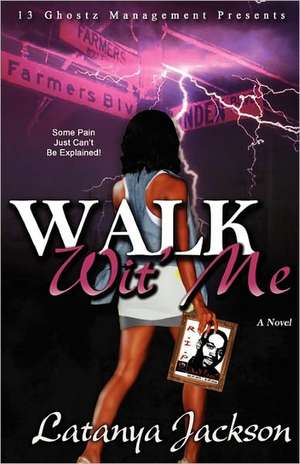 Walk Wit' Me: The Widows Mind de Mrs Latanya Jackson