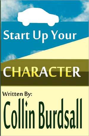 Start Up Your Character: A Tragedy in Four Parts de Collin Burdsall