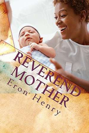 Reverend Mother: An Epic Novel of the Korean War de Eron Henry