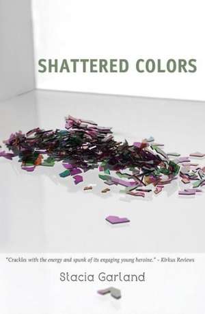 Shattered Colors: Thru Oct. 2010 Exam Edition de Stacia Garland