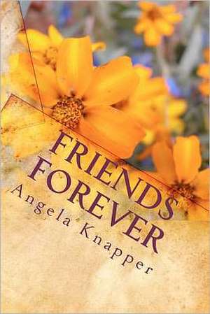 Friends Forever: Coffee Break Devotions for Busy Christians de Angela M. Knapper