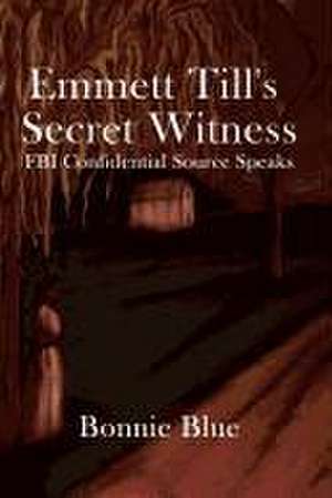 Emmett Till's Secret Witness de Bonnie Blue