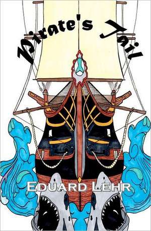 Pirate's Tail: Book #1 in the Lor Mandela Series de Eduard Lehr