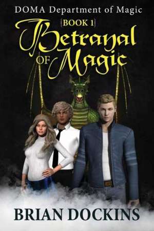 Betrayal of Magic: Department of Magic Book 1 de Brian Dockins