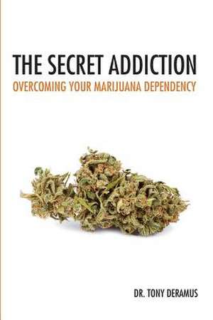 The Secret Addiction de Dr Tony DeRamus