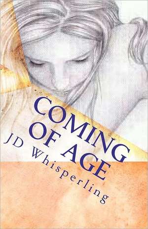 Coming of Age: How to Make Your Retirement the Treasure of Your Life de Jd Whisperling