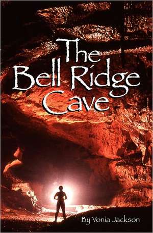 The Bell Ridge Cave: Poems to Inspire the Soul de Vonia Jackson