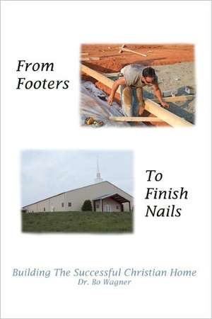 From Footers to Finish Nails: 17 Topflight Science Fiction, Fantasy, and Horror Yarns. de Bo Wagner