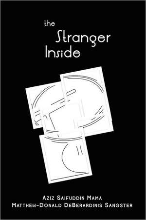 The Stranger Inside: Stories from Beneath the Mirrored Glass de Aziz Saifuddin Mama