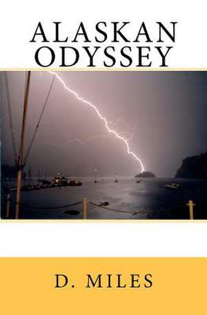 Alaskan Odyssey de D. Miles