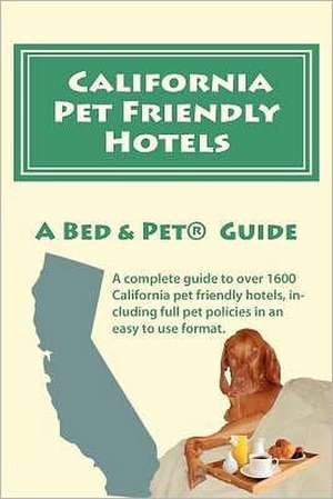 California Pet Friendly Hotels: A Story of Faith, Choice and the Sovereignty of God de Milo Maxwell