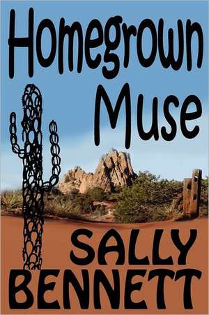 Homegrown Muse: Courageous Stories from Inspiring Women de Sally Bennett