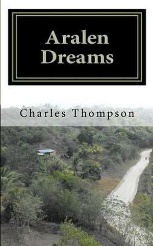 Aralen Dreams: The Protean Explosion de Charles Thompson