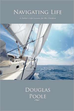 Navigating Life de Douglas Poole