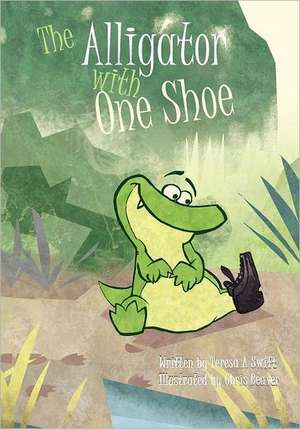 The Alligator with One Shoe: The Battles of Liolia de Teresa A. Swift