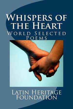 Whispers of the Heart de Latin Heritage Foundation