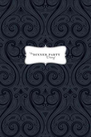 The Dinner Party Diary de Benjamin Goodman