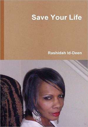 Save Your Life de Rashidah Id-Deen