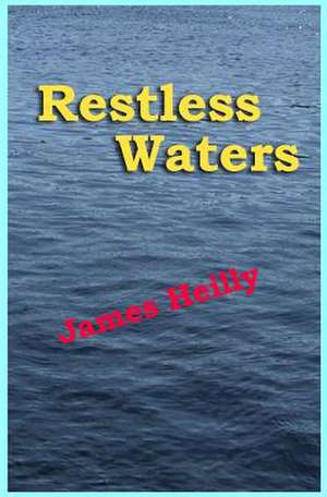 Restless Waters: An Against the Odds Novelette de James Heilly