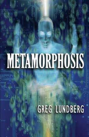 Metamorphosis de Greg Lundberg