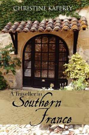 A Traveller in Southern France