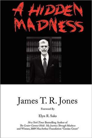 A Hidden Madness: For Medical Marijuana Patients and Caregivers de James T. R. Jones