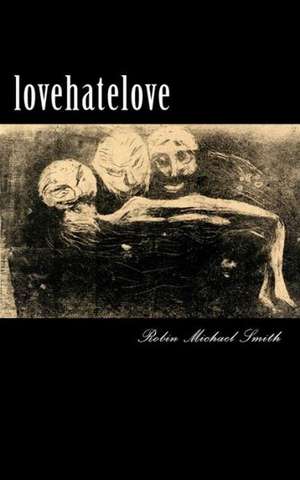 Lovehatelove: The Adventures of Natalie Brennan de Robin Michael Smith