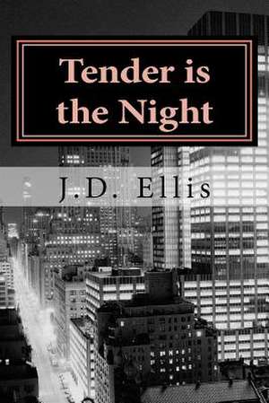 Tender Is the Night de J. D. Ellis