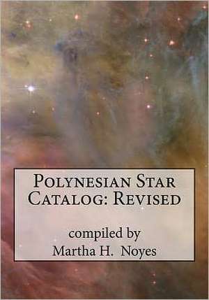 Polynesian Star Catalog: Revised de Martha H. Noyes