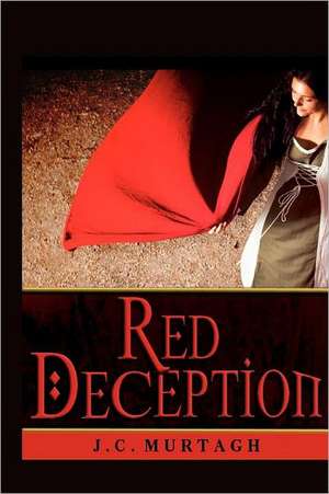 Red Deception: A Novella de J. C. Murtagh