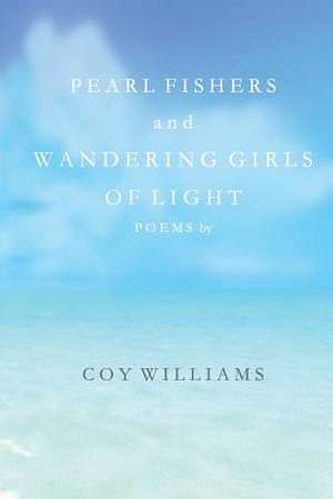 Pearl Fishers and Wandering Girls of Light de Coy Williams