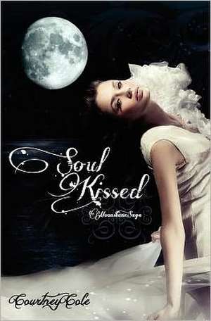 Soul Kissed: The Moonstone Saga de Courtney Cole