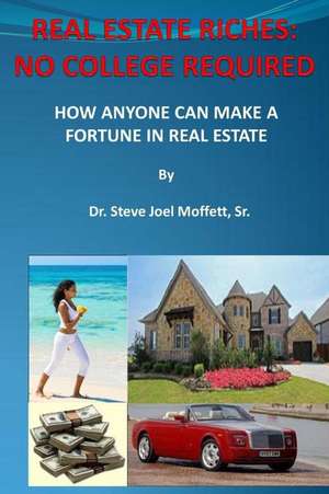 Real Estate Riches de Dr Steve Joel Moffett Sr