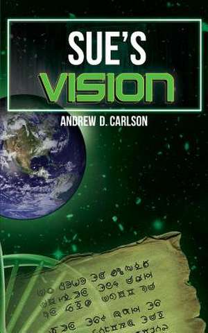 Sue's Vision: Written Exclusively for Disability Applicants de Andrew D. Carlson