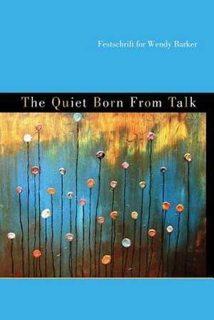 The Quiet Born from Talk