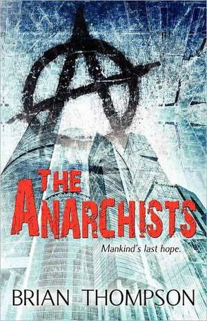 The Anarchists de Brian Thompson