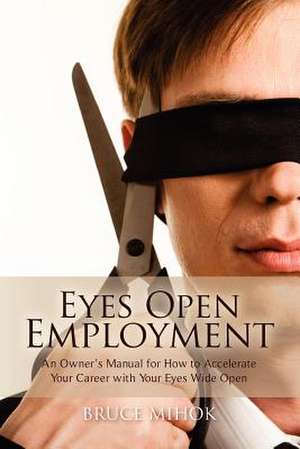 Eyes Open Employment de Bruce Mihok