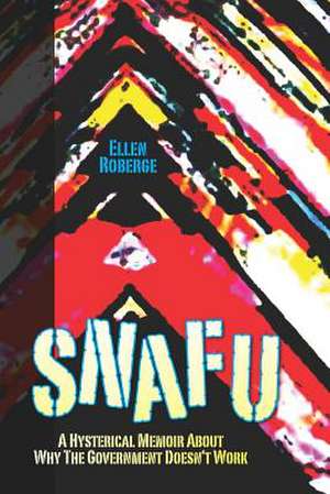 Snafu de Ellen Roberge