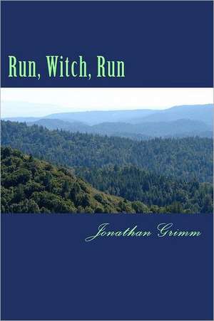 Run, Witch, Run de Jonathan Grimm