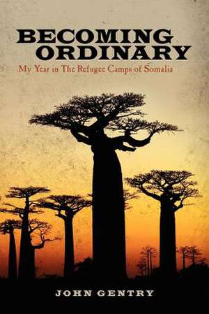 Becoming Ordinary de John Gentry