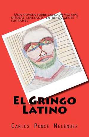 El Gringo Latino de Carlos Ponce Mel Ndez