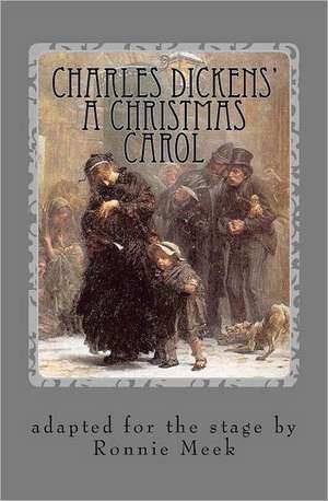 Charles Dickens' a Christmas Carol: A Guide to a Deeper Spiritual Life for You and Your Children de Ronnie Meek