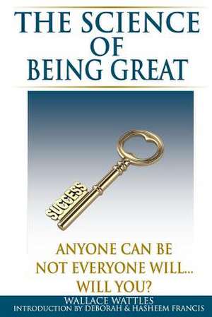 The Science of Being Great de Wallace Wattles