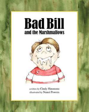 Bad Bill and the Marshmallows de Cindy Simmons