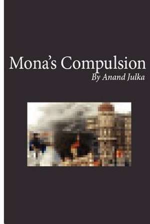 Mona's Compulsion de Anand Julka