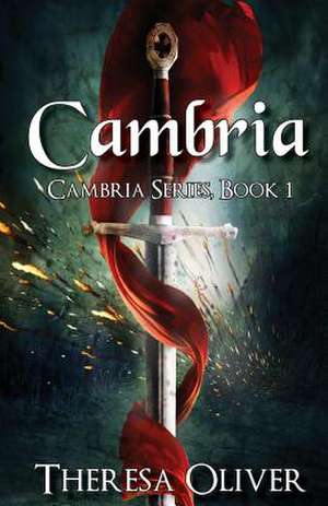 Cambria, Cambria Series, Book 1 de Theresa Oliver